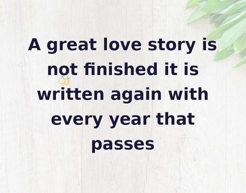 anniversary wishes: A great love story is not finished it is written again with every year that passes