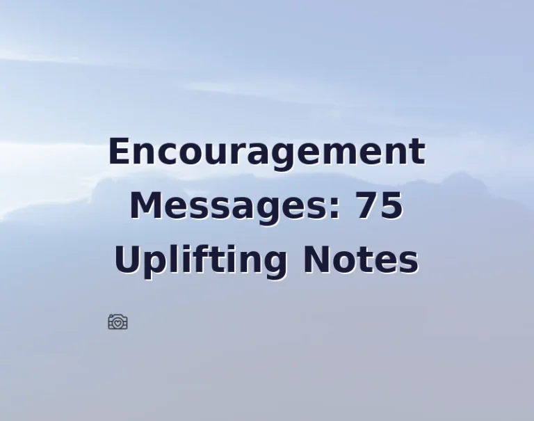 Encouragement Messages: 75 Uplifting Notes