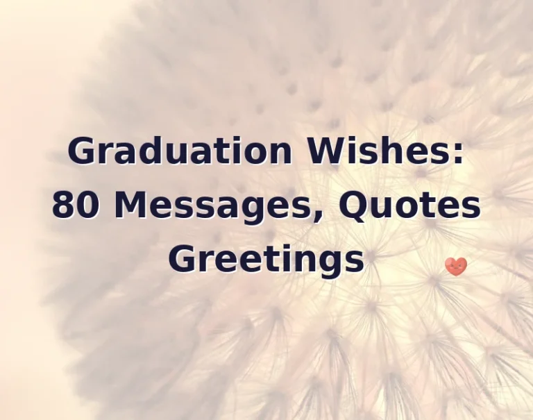 Graduation Wishes: 80 Messages, Quotes Greetings