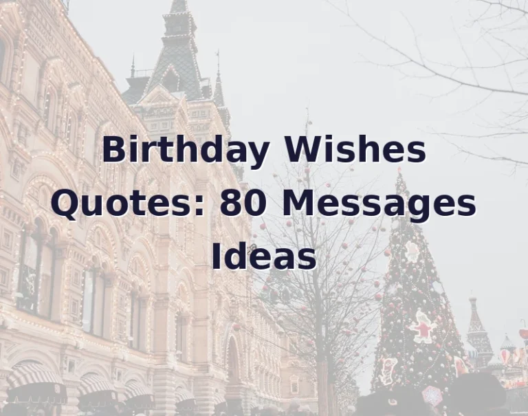 Birthday Wishes Quotes: 80 Messages Ideas