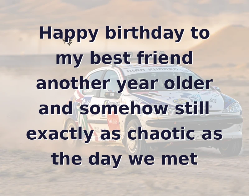 Happy birthday to my best friend another year older and somehow still exactly as chaotic as the day we met